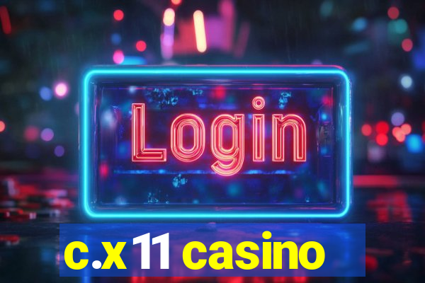 c.x11 casino